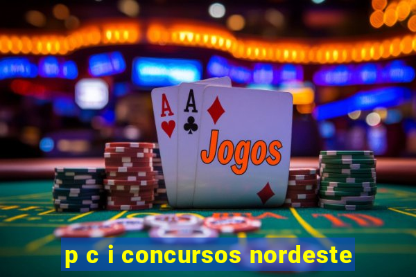 p c i concursos nordeste